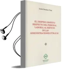 Descargar AudioLibro El Despido Objetivo Respecto del Personal Laboral al Servicio de las Administraciones Publicas de Isabel Sanchez Peña año 2017