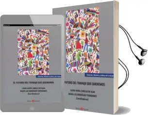 Descargar AudioLibro El Futuro del Trabajo que Queremos de Laura Mora Cabello De Alba año 2017