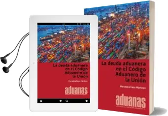 Descargar AudioLibro La Deuda Aduanera en el Codigo Aduanero de la Union de Mercedes Cano Martinez año 2017