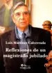 AudioLibro Reflexiones de un Magistrado Jubilado de Luis Martinez Calcerrada