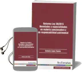 Descargar AudioLibro Reforma ley 39/2015. Novedades y Especialidades en Materia Sancio Nadora y de Responsabilidad Patrimonial de Antonio Lopez Tomas año 2017