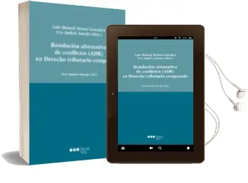 Descargar AudioLibro Resolucion Alternativa de Conflictos (Adr) en Derecho Tributario Comparado de Luis Manuel. Andrés Aucejo, Eva Alonso González año 2017