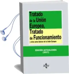 Descargar AudioLibro Tratado de la Union Europea, Tratado de Funcionamiento y Otros Actos Basicos de la Union Europea (21ª Ed.) de Varios Autores año 2017