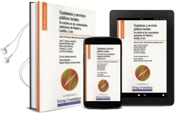 Descargar AudioLibro Ciudadanía y Servicios Públicos Locales: Un Estudio en las Comunidades Autónomas de Madrid y Castilla y León de Jaime Ferri Dura año 2017
