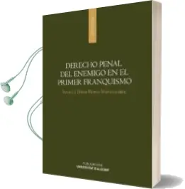 Descargar AudioLibro Derecho Penal del Enemigo en el Primer Franquismo de Ignacio Tebar Rubio Manzanares año 2017