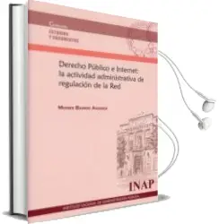 Descargar AudioLibro Derecho Público e Internet: La Actividad Administrativa de Regula Ción de la red de Moisés Barrio Andrés año 2017