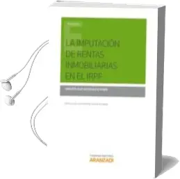 Descargar AudioLibro La Imputacion de Rentas Inmobiliarias en el Irpf de Carlota Ruiz De Velasco Punin año 2017