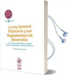 Descargar AudioLibro La ley General Tributaria y sus Reglamentos de Desarrollo (12ª ed . 2017) de Jose Manuel Perez Lara año 2017