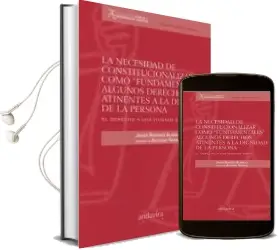 Descargar AudioLibro Necesidad de Constitucionalizar Como Fundamentales Algunos Derech o Atinentes a la Dignidad de la Persona. de Javier Ruiperez Alamillo año 2017