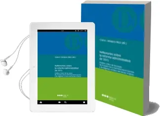 Descargar AudioLibro Reflexiones Sobre la Reforma Administrativa de 2015: Analisis Critico de las Leyes de Procedimiento Administrativo Comun y de Regimen Juridico del Sector Publico de Clara I. Velasco Rico año 2017