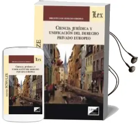 Descargar AudioLibro Ciencia Juridica y Unificacion del Derecho Privado Europeo de Reiner Schulze año 2017