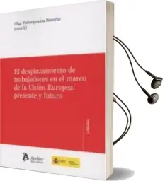 Descargar AudioLibro El Desplazamiento de Trabajadores en el Marco de la Unión Europea Presente y Futuro de Olga Fotinopoulou Basurko año 2017
