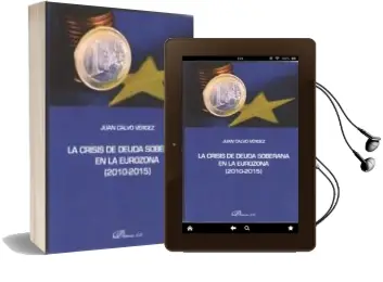 Descargar AudioLibro La Crisis de Deuda Soberana en la Eurozona (2010-2015) de Juan Calvo Vergez año 2017