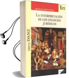 Descargar AudioLibro La Interpretacion de los Negocios Juridicos de Erich Danz año 2017