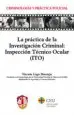 AudioLibro La Práctica de la Investigación Criminal: Inspección Técnico Ocul ar (Ito) de Vicente Lago Montejo