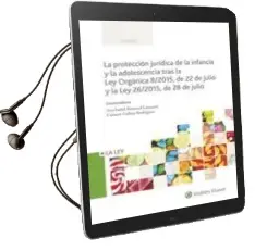 Descargar AudioLibro La Protección Jurídica de la Infancia y la Adolescencia Tras la ley Orgánica 8/2015, de 22 de Julio y la ley 26/2015, 28 de Julio de Ana Isabel Berrocal Lanzarot año 2017