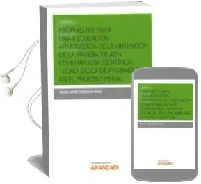 Descargar AudioLibro Propuestas para una Regulación Armonizada de la Obtención de la Prueba de adn Como Prueba Científica-Tecnológica de Probabilidad en el Proceso Penal de Desconocido año 2017