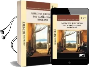 Descargar AudioLibro Aspectos Juridicos del Capitalismo Moderno de Georges Ripert año 2017