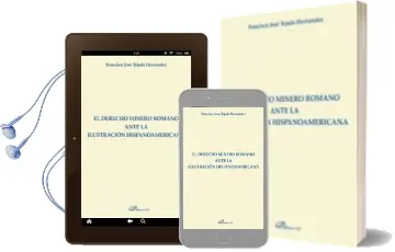 Descargar AudioLibro El Derecho Minero Romano Ante la Ilustracion Hispanoamericana de Francisco Jose Tejada Hernandez año 2017