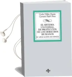Descargar AudioLibro El Sistema Universal de Proteccion de los Derechos Humanos: Su Aplicacion en España de Carlos Villan Duran año 2017