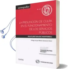 Descargar AudioLibro La Presuncion de Culpa en el Funcionamiento de los Servicios Publicos de Felio Bauza Martorell año 2017