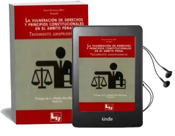 Descargar AudioLibro La Vulneracion de Derechos y Principios Constitucionales en el Ambito Penal: Tratamiento Jurisprudencial de Oscar Dominguez Moya año 2017
