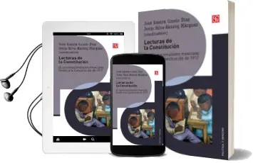 Descargar AudioLibro Lecturas de la Constitucion: El Constitucionalismo Mexicano Frente a la Constitucion de 1917 de Jose Ramon Cossio Diaz año 2017
