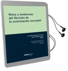 Descargar AudioLibro Retos y Tendencias del Derecho de la Contratacion Mercantil de Luis Maria Miranda Serrano año 2017
