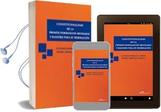 Descargar AudioLibro Constitucionalidad de la Prision Permanente Revisable y Razones para su Derogacion de María Isabel; Serrano Gómez, Alfonso Serrano Maíllo año 2017