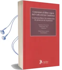 Descargar AudioLibro Comentari al Llibre Segon del Codi Civil de Catalunya. Persona fi Sica i Institucions de Proteccio de la Persona. de Joan Egea Fernandez año 2017