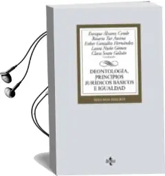 Descargar AudioLibro Deontologia, Principios Juridicos Basicos e Igualdad (2ª Ed.) de Varios Autores año 2017