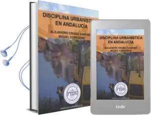 Descargar AudioLibro Disciplina Urbanistica en Andalucia de Miguel Corchero; Alejandro Criado Sanchez año 2017