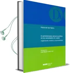 Descargar AudioLibro El Administrador Persona Juridica en las Sociedades de Capital de Paula Val Talens año 2017