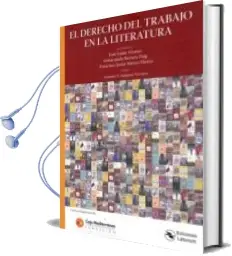 Descargar AudioLibro El Derecho del Trabajo en la Literatura de Jose Lujan Alcaraz año 2017