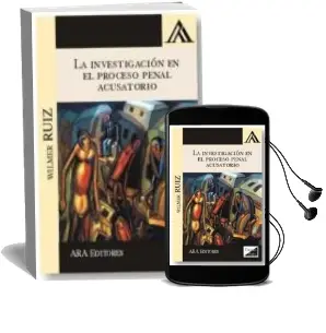 Descargar AudioLibro La Investigacion en el Proceso Penal Acusatorio de Wilmer Ruiz año 2017