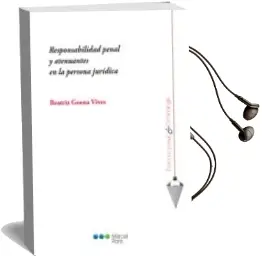 Descargar AudioLibro Responsabilidad Penal y Atenuantes en la Persona Juridica de Beatriz Goena Vives año 2017