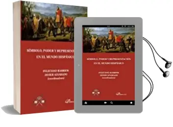 Descargar AudioLibro Simbolo, Poder y Representacion en el Mundo Hispanico de Feliciano Barrios año 2017
