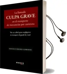 Descargar AudioLibro La Llamada Culpa Grave en el Transporte de Mercancias por Carrete ra de Francisco Sanchez Gamborino año 2017