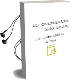 Descargar AudioLibro Los Poderes. las Actas Notariales 2ª ed. de Juan Carlos Martinez Ortega año 2017