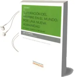 Descargar AudioLibro Superación del Hambre en el Mundo: Por una Nueva Humanidad de Jose Luis Sanchez año 2017