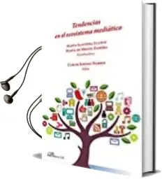 Descargar AudioLibro Tendencias en el Ecosistema Mediatico de Marta Saavedra Llamas año 2017