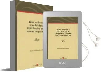Descargar AudioLibro Bases, Evolución y Retos de la ley de Dependencia a los Diez Años de su Aprobación de Maria Luisa Molero Marañon año 2017