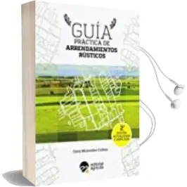 Descargar AudioLibro Guia Practica de Arrendamientos Rusticos (2ª Ed.) de Celia Miravalles Calleja año 2017