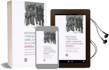 Descargar AudioLibro Reflexiones y Propuestas Sobre la Reforma de la Constitucion de Enrique Alvarez Conde año 2017