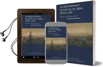 Descargar AudioLibro Administracion de Cuba en los Siglos Xviii y xix de Javier Alvarado Planas año 2017