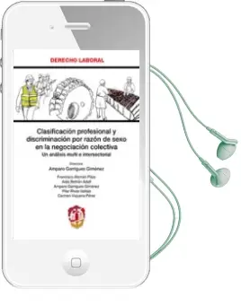 Descargar AudioLibro Clasificacion Profesional y Discriminacion por Razon de Sexo en la Negociacion Colectiva de Amparo Garrigues Gimenez año 2017