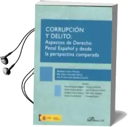 Descargar AudioLibro Corrupcion y Delito: Aspectos de Derecho Penal Español y desde la Perspectiva Comparada de Castro Abraham año 2017