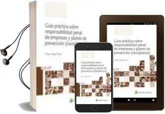 Descargar AudioLibro Guía Práctica Sobre Responsabilidad Penal de Empresas y Planes de Prevención (Compliance) de Vicente Magro Servet año 2017