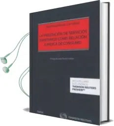 Descargar AudioLibro La Prestación de Servicios Sanitarios Como Relación Jurídica de Consumo de J. Cayon De Las Cuevas año 2017