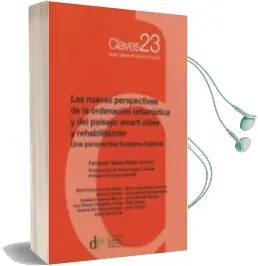 Descargar AudioLibro Las Nuevas Perspectivas de la Ordenación Urbanística y del Paisaje: Smart Cities y Rehabilitación de Fernando Garcia Rubio año 2017